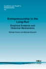 Image for Entrepreneurship in the long-run  : empirical evidence and historical mechanisms