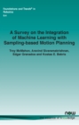 Image for A Survey on the Integration of Machine Learning with Sampling-based Motion Planning
