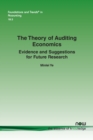 Image for The theory of auditing economics  : evidence and suggestions for future research