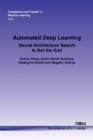 Image for Automated Deep Learning : Neural Architecture Search Is Not the End