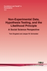 Image for Non-experimental data, hypothesis testing, and the likelihood principle  : a social science perspective