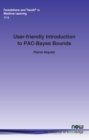Image for User-friendly Introduction to PAC-Bayes Bounds