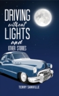 Image for Driving without lights and other stories