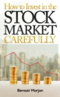 Image for How to Invest in the Stock Market Carefully