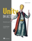 Image for Unity in Action, Third Edition: Multiplatform Game Development in C#