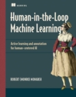 Image for Human-in-the-Loop Machine Learning: Active Learning and Annotation for Human-Centered AI