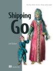 Image for Shipping Go: Develop, Deliver, Discuss, Design, and Go Again