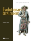 Image for Evolutionary Deep Learning: Genetic Algorithms and Neural Networks