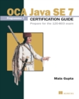 Image for OCA Java SE 7 Programmer I Certification Guide: Prepare for the 1Z0-803 Exam