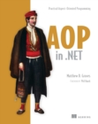 Image for AOP in .NET: Practical Aspect-Oriented Programming