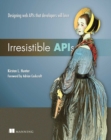 Image for Irresistible APIs: Designing Web APIs That Developers Will Love
