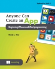 Image for Anyone Can Create an App: Beginning iPhone and iPad Programming