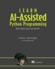 Image for Learn AI-assisted Python Programming : With GitHub Copilot and ChatGPT
