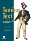 Image for Taming Text: How to Find, Organize, and Manipulate It