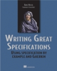 Image for Writing Great Specifications: Using Specification by Example and Gherkin