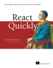 Image for React Quickly: Painless Web Apps With React, JSX, Redux, and GraphQL