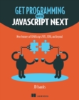 Image for Get Programming With JavaScript Next: New Features of ECMAScript 2015, 2016, and Beyond