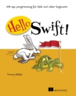 Image for Hello Swift!: iOS App Programming for Kids and Other Beginners