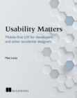 Image for Usability Matters: Mobile-First UX for Developers and Other Accidental Designers