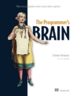 Image for Programmer&#39;s Brain: What Every Programmer Needs to Know About Cognition