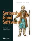 Image for Seriously Good Software: Code That Works, Survives, and Wins
