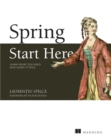 Image for Spring Start Here: Learn What You Need and Learn It Well