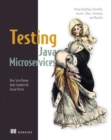 Image for Testing Java Microservices: Using Arquillian, Hoverfly, AssertJ, JUnit, Selenium, and Mockito