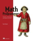 Image for Math for Programmers: 3D Graphics, Machine Learning, and Simulations With Python