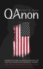 Image for Qanon : An Objective Guide to Understand QAnon, The Deep State, and Related Conspiracy Theories: The Great Awakening Explained