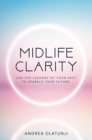 Image for Midlife Clarity: Use the lessons of your past to sparkle your future.