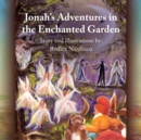 Image for Jonah&#39;s Adventures in the Enchanted Garden