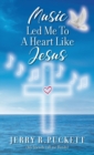 Image for Music Led Me To A Heart Like Jesus