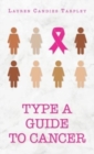 Image for Type A Guide to Cancer