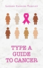 Image for Type A Guide to Cancer