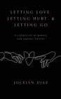 Image for Letting Love, Letting Hurt, &amp; Letting Go