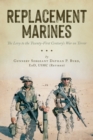 Image for Replacement Marines : The Levy to the Twenty-First Century&#39;s War on Terror