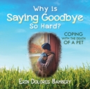 Image for Why Is Saying Goodbye So Hard?