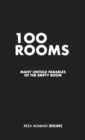 Image for 100 Rooms : Many Untold Parables of the Empty Room