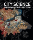 Image for City Science : Performance follows Form