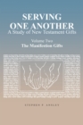 Image for Serving One Another: A Study of New Testament Gifts: Volume Two: The Manifestation Gifts