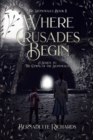 Image for Where Crusades Begin: A Sequel to The Coming of the Stonewalls