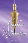 Image for Kingdom Reformation : Eternal, Tangible, and Relevant Today