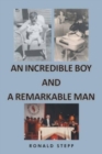 Image for An Incredible Boy and a Remarkable Man