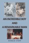 Image for Incredible Boy And A Remarkable Man