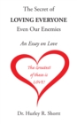 Image for Secret of Loving Everyone Even Our Enemies: An Essay on Love