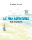 Image for Lil&#39; Man Adventures : Walk to the Castle