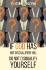 Image for If God Has Not Disqualified You, Do Not Disqualify Yourself