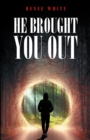 Image for He Brought You Out: To Bring You In Positioned for Inheritance