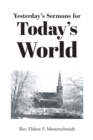 Image for Yesterday&#39;s Sermons for Today&#39;s World