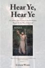 Image for Hear Ye, Hear Ye: A Catholic Voice Crying in the Wilderness, &quot;Prepare Ye the Way of the Lord&quot;